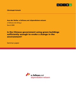 cover image of Is the Chinese government using green buildings sufficiently enough to evoke a change in the environment?